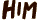 Him